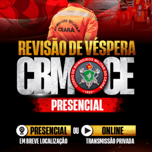 Revisão de Véspera CBM CE